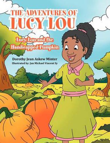 Cover image for The Adventures of Lucy Lou: Lucy Lou and the Handicapped Pumpkin: Lucy Lou and the Handicapped Pumpkin