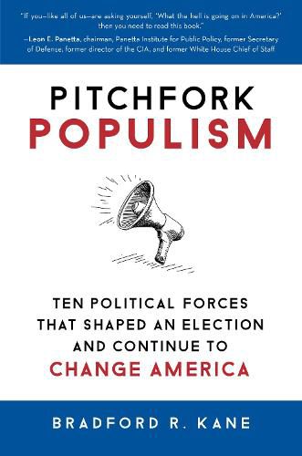 Cover image for Pitchfork Populism: Ten Political Forces That Shaped an Election and Continue to Change America