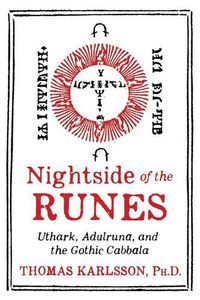 Cover image for Nightside of the Runes: Uthark, Adulruna, and the Gothic Cabbala