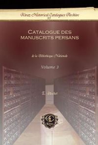 Cover image for Catalogue des manuscrits persans (Vol 3): de la Biblotheque Nationale