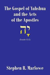 Cover image for The Gospel of Yahshua and the Acts of the Apostles