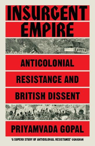 Cover image for Insurgent Empire: Anticolonial Resistance and British Dissent