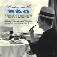 Cover image for Dining on the B&O: Recipes and Sidelights from a Bygone Age