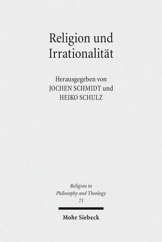 Religion und Irrationalitat: Historisch-systematische Perspektiven