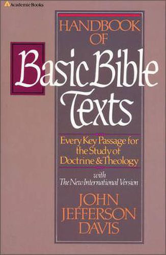 Cover image for Handbook of Basic Bible Texts: Every Key Passage for the Study of Doctrine and Theology