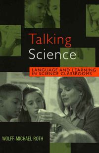 Cover image for Talking Science: Language and Learning in Science Classrooms