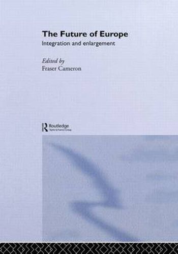 Cover image for The Future of Europe: Integration and Enlargement