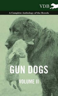 Cover image for Gun Dogs Vol. II. - A Complete Anthology of the Breeds