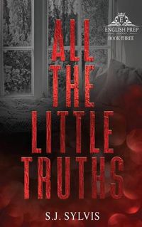 Cover image for All the Little Truths: A Standalone Enemies-to-Lovers High School Romance (Special Edition)