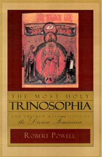 Cover image for The Most Holy Trinosophia: AND The New Revelation of the Divine Feminine