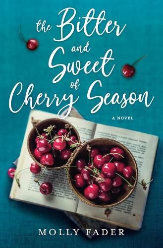 Cover image for The Bitter and Sweet of Cherry Season