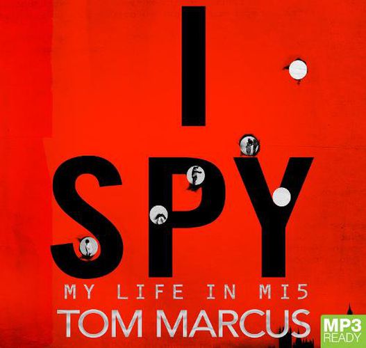 I Spy: My Life in MI5