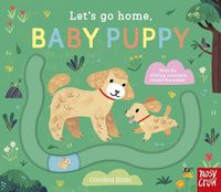 Cover image for Let's Go Home, Baby Puppy