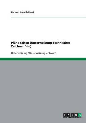 Cover image for Plane falten (Unterweisung Technischer Zeichner / -in)