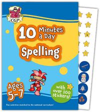 Cover image for 10 Minutes a Day Spelling for Ages 5-7 (with reward stickers)