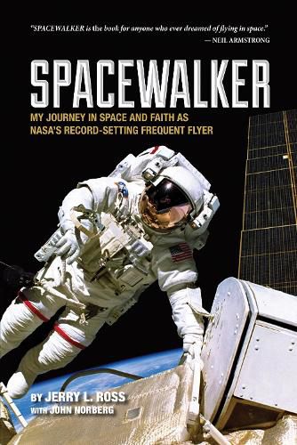 Spacewalker: My Journey in Space and Faith as NASA's Record-Setting Frequent Flyer