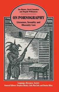 Cover image for On Pornography: Literature, Sexuality and Obscenity Law