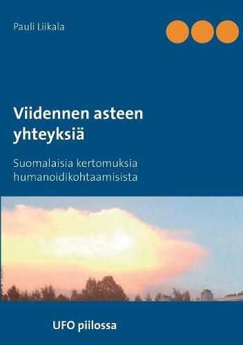 Cover image for Viidennen asteen yhteyksia: Suomalaisia kertomuksia humanoidikohtaamisista