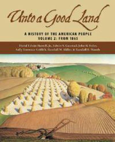 Unto a Good Land: A History of the American People from 1865