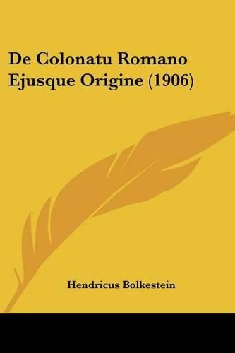 Cover image for de Colonatu Romano Ejusque Origine (1906)