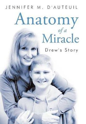 Cover image for Anatomy of a Miracle: Drew's Story