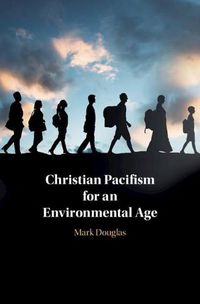 Cover image for Christian Pacifism for an Environmental Age