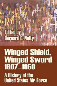 Cover image for Winged Shield, Winged Sword 1907-1950: A History of the United States Air Force