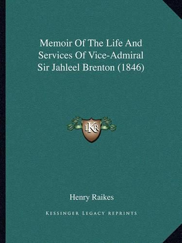 Memoir of the Life and Services of Vice-Admiral Sir Jahleel Brenton (1846)