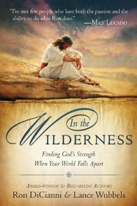 Cover image for In the Wilderness: Finding God's Strength When Your World Falls Apart