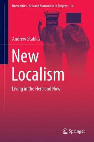 Cover image for New Localism: Living in the Here and Now