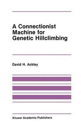 Cover image for A Connectionist Machine for Genetic Hillclimbing