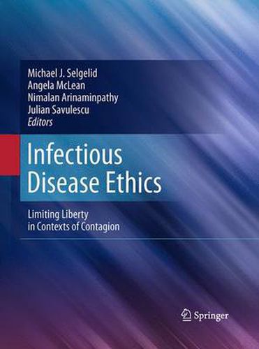 Cover image for Infectious Disease Ethics: Limiting Liberty in Contexts of Contagion