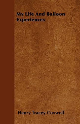 Cover image for My Life And Balloon Experiences