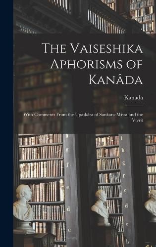 The Vaiseshika Aphorisms of Kanada