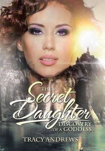 Cover image for The Secret Daughter: Discovery of a Goddess