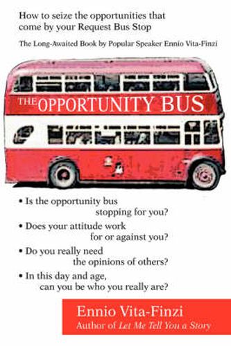 Cover image for The Opportunity Bus: How to Seize the Opportunities That Come by Your Request Bus Stop