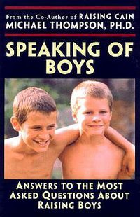 Cover image for Speaking of Boys: Answers to the Most-Asked Questions About Raising Sons