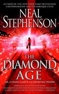 Cover image for The Diamond Age: Or, a Young Lady's Illustrated Primer