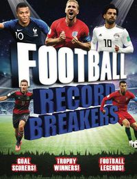 Cover image for Football Record Breakers: Goal scorers, trophy winners, football legends