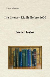 Cover image for The Literary Riddle Before 1600