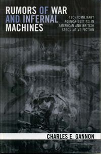 Cover image for Rumors of War and Infernal Machines: Technomilitary Agenda-setting in American and British Speculative Fiction