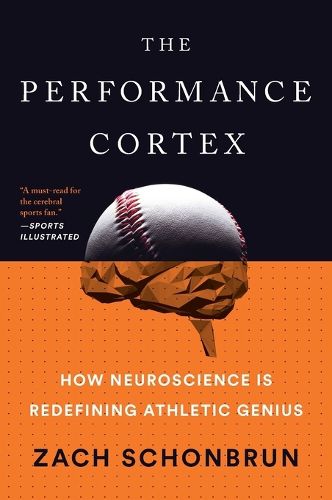 Cover image for The Performance Cortex: How Neuroscience Is Redefining Athletic Genius