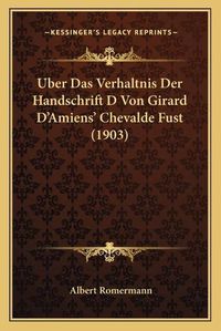 Cover image for Uber Das Verhaltnis Der Handschrift D Von Girard D'Amiens' Chevalde Fust (1903)