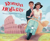 Cover image for Roman Holiday: The Illustrated Storybook