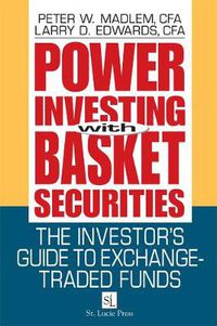 Cover image for Power Investing With Basket Securities: The Investor's Guide to Exchange-Traded Funds