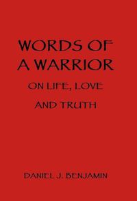 Cover image for Words of a Warrior on Life, Love and Truth