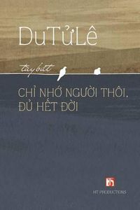 Cover image for Chi Nho Nguoi Thoi Du Het Doi