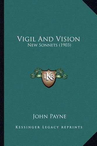 Vigil and Vision: New Sonnets (1903)