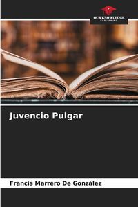 Cover image for Juvencio Pulgar