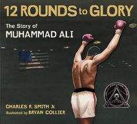 Cover image for Twelve Rounds to Glory: The Story of Muhammad Ali